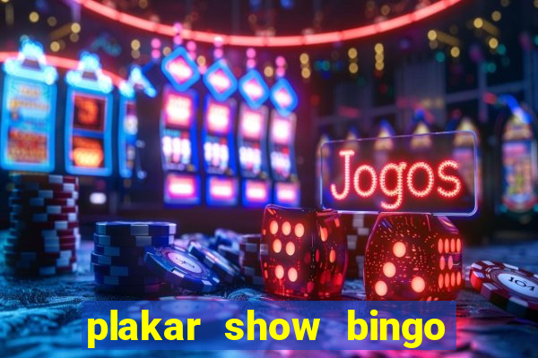 plakar show bingo ao vivo